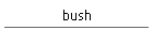 bush